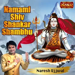 Namami Shiv Shankar Shambhu